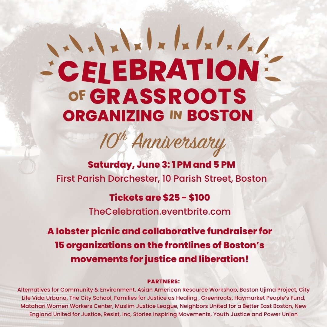 [espa&ntilde;ol abajo]
Get your tickets for the 10th Anniversary Celebration of Grassroots Organizing!
Saturday, June 3: 1 PM and 5 PM
First Parish Dorchester, 10 Parish Street, Boston
A lobster picnic and collaborative fundraiser for 15 organizat